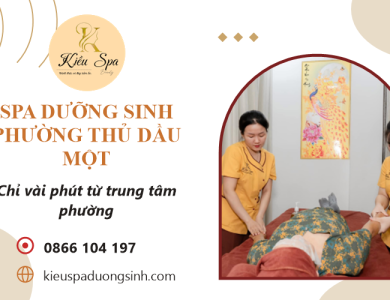 Spa Dưỡng Sinh Phường Thủ Dầu Một – Gần, Tiện, Thư Giãn